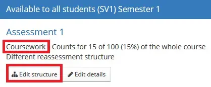 Screenshot highlighting Coursework type and Edit Strucutre button for an assessment 