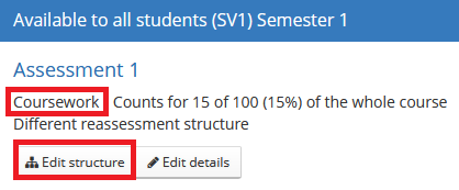 Screenshot highlighting Coursework type and Edit Strucutre button for an assessment 